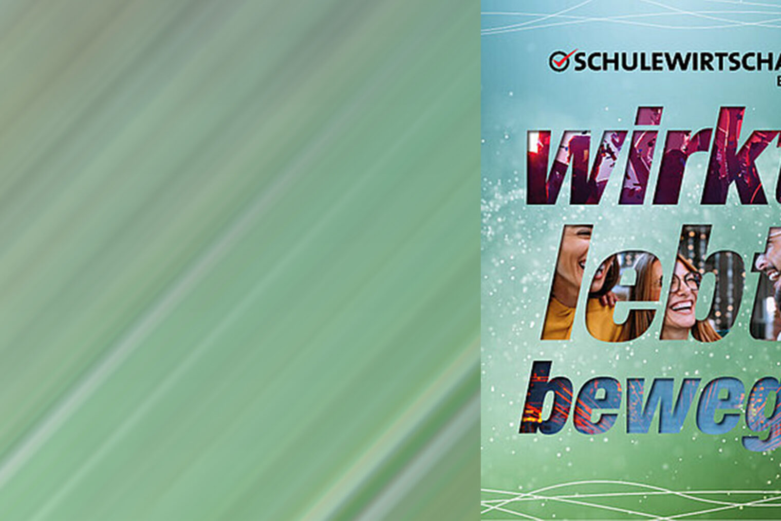 Collage mit Plakat, Text: SchuleWirtschaft. wirkt. lebt.bewegt